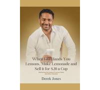 When Life Hands You Lemons, Make Lemonade and Sell it for $20 a Cup: Mastering the Game of Luxury Sales and Elite Clientele