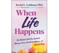 When Life Happens: The Mindset Shift You Need to Manage Stress, Build Confidence, and Break Free
