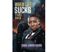 When Life Sucks Fight Back
