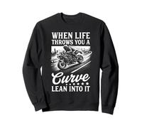 When Life Throws You A Curve Lean Into It Moto Biker Sweatshirt