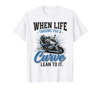 When Life Throws You A Curve Lean Into It Moto Biker T-Shirt Graphique avec Valeur, Homme, Blanc, S
