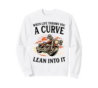 When Life Throws You A Curve Lean Into It Moto Rider Sweatshirt