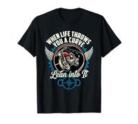 When Life Throws You A Curve Lean Into It Moto Rider T-Shirt