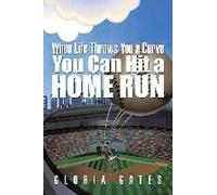 When Life Throws You A Curve You Can Hit A Home Run