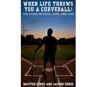When Life Throws You a Curveball: You Stand on Faith, Hope, and Love