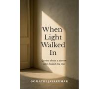 When Light Walked In: Quotes about a person who healed my soul