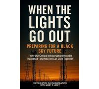 WHEN LIGHTS GO OUT: PREPARING FOR A BLACK SKY FUTURE