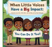 When Little Voices Have A Big Impact: You Can Do It Too!