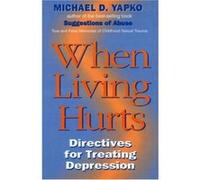 When Living Hurts Michael D. Yapko (Auteur)