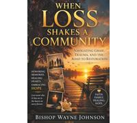 When Loss Shakes A Community: Navigating Grief, Trauma, and the Road to Restoration