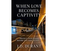 When Love Becomes Captivity: Protect Your Peace Before You Lose Yourself