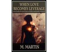 WHEN LOVE BECOMES LEVERAGE: Understanding Narcissistic Abuse in Families, Relationships, and Society