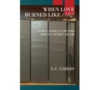 When Love Burned Like Fire