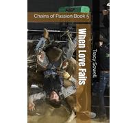 When Love Fails: Chains of Passion Book 5