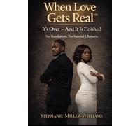 When Love Gets Real™: It’s Over - And It Is Finished