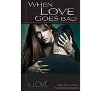 When Love Goes Bad