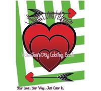 When Love Happen: ValentineS Day Coloring Book. Your Love, Your Way. Just Color It. (My Beloved Cupid.)