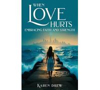 When Love Hurts: Embracing Faith and Strength