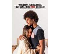WHEN LOVE IS STILL THERE BUT SOMETHING FEELS DIFFERENT: Understanding Distance In A Relationship