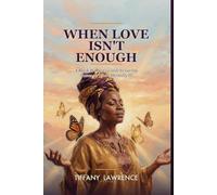 When Love Isn't Enough: A Black Woman's Guide to Loving Someone Who's Mentally Ill
