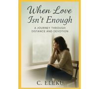 When Love isn't Enough: A Journey trough distance and devotion