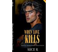 When Love Kills: Mafia Romanze (Deutsch)