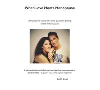 When love meets menopause: A companion guide for men navigating menopause in partnership with their wife
