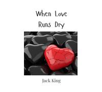 When Love Runs Dry