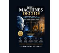 When Machines Decide The Moral Logic of Artificial Intelligence