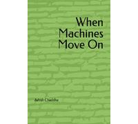 When Machines Move On