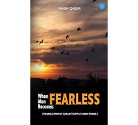 When Man Becomes Fearless. (Translation of Sanjay Gupta's Hindi poems)