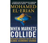 When Markets Collide: Investment Strategies for the Age of Global Economic Change
