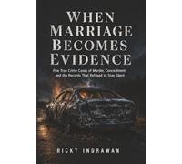 When Marriage Becomes Evidence: Five True Crime Cases of Murder, Concealment, and the Records That Refused to Stay Silent