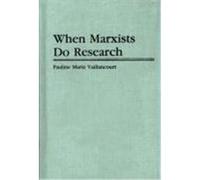 When Marxists Do Research, Contributions in Political Science Pauline M. Vaillancourt (Auteur)
