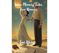 When Memory Fades, love Remains
