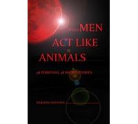 When Men Act Like Animals (And Other Living Creatures)