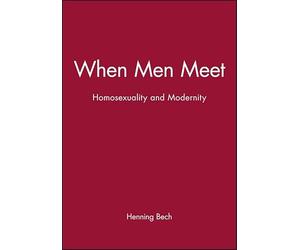 When Men Meet: Homosexuality and Modernity