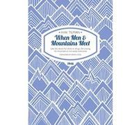 When Men & Mountains Meet: Like the Desire for Drink or Drugs, the Craving for Mountains is Not Easily Overcome (H.W. Tilman - The Collected Edition) - [Version Originale] Inconnu (Auteur)