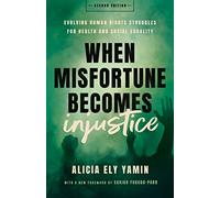 When Misfortune Becomes Injustice: Evolving Human Rights Struggles for Health and Social Equality