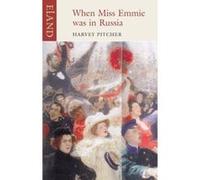 When Miss Emmie Was in Russia: English Governesses Before, During and After the October Revolution - [Version Originale] Inconnu (Auteur)