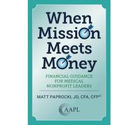 When Mission Meets Money: Financial Guidance for Medical Nonprofit Leaders