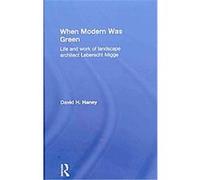 When Modern Was Green David Haney (Auteur)