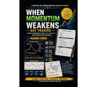 When Momentum Weakens (Day Trading) color print: A Rule-Based Day Trading Playbook Using Volume Divergence, Liquidity Zones, Master Candle Entries