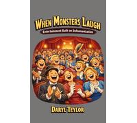 When Monsters Laugh: Entertainment Built on Dehumanization