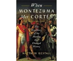 When Montezuma Met Cortes by Matthew Restall Paperback Book Matthew Restall (Auteur)