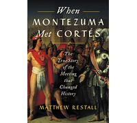 When Montezuma Met Cortes by Matthew Restall Paperback Book Matthew Restall (Auteur)