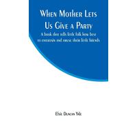 When Mother Lets Us Give A Party