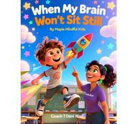 When My Brain Won’t Sit Still: A Story About Focus, Energy, and Learning to Love a Fast Mind
