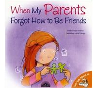 When My Parents Forgot How to Be Friends by Jennifer MooreMallinos Jennifer Moore-Malinos (Auteur)