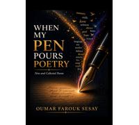 WHEN MY PEN POURS INK: New and Collected Poems